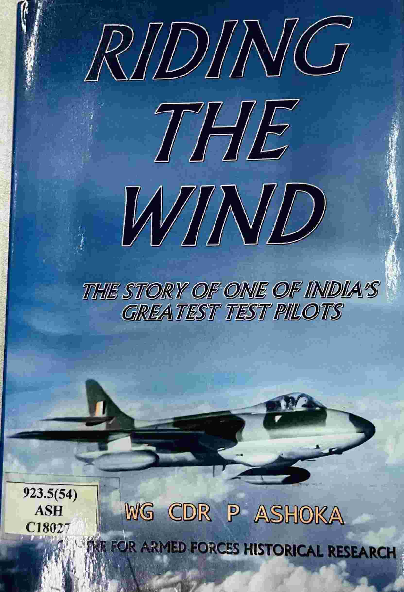 Riding The Wind – The Story Of One Of India’s Greatest Test Pilots