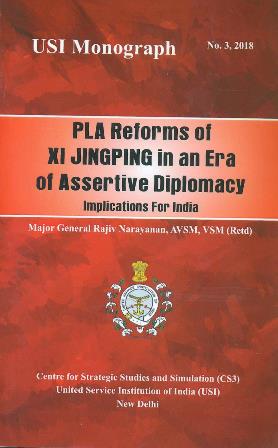 PLA Reforms of XI Jingping in an Era of Assertive Diplomacy:  Implications for India