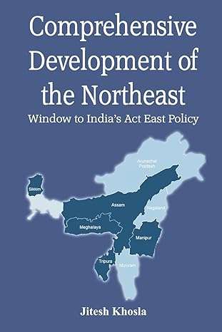 Comprehensive Development of North-East: Window to India Act East Policy