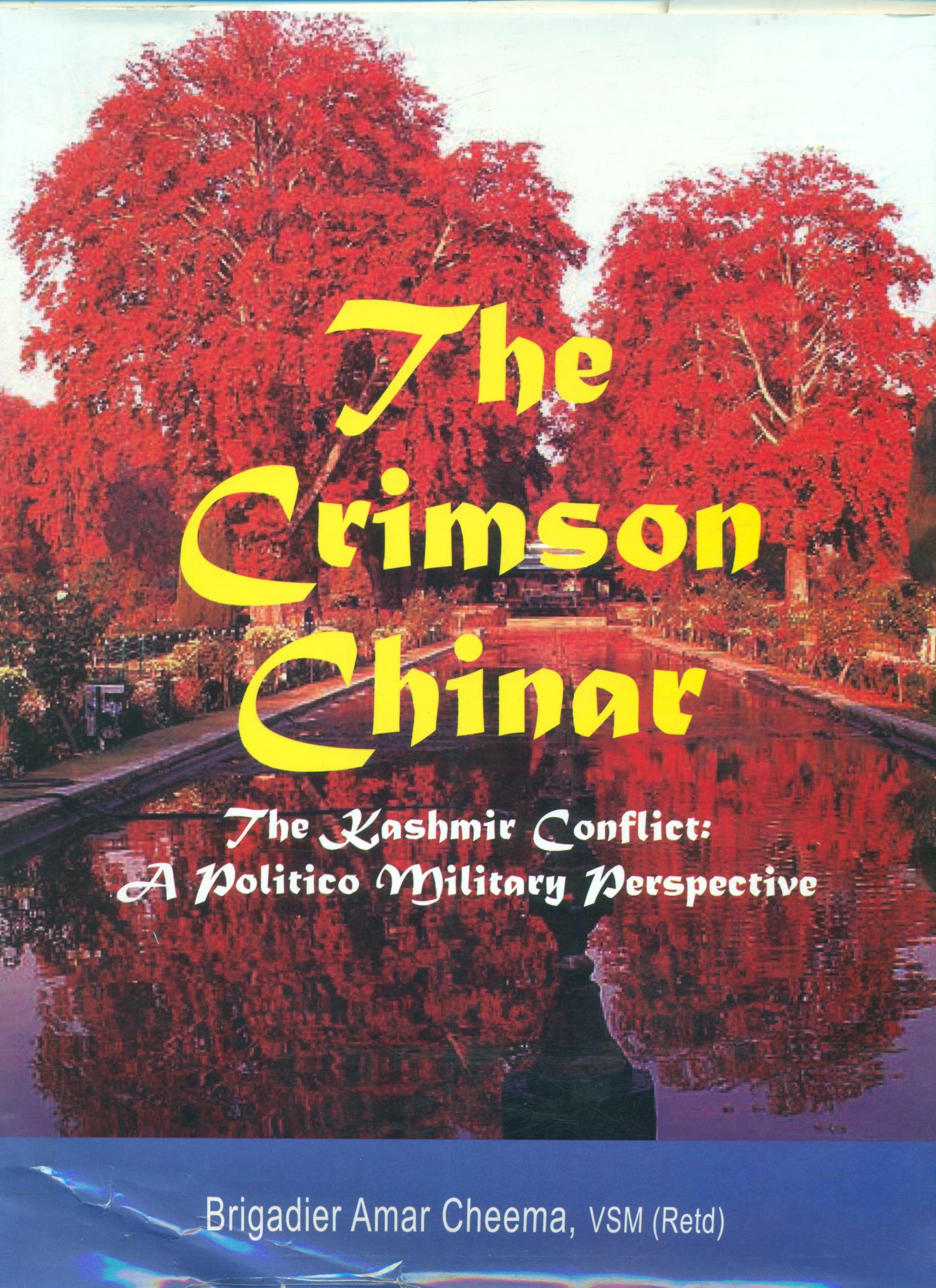 The Crimson Chinar ? The Kashmir Conflict : A Politico Military Perspective


 