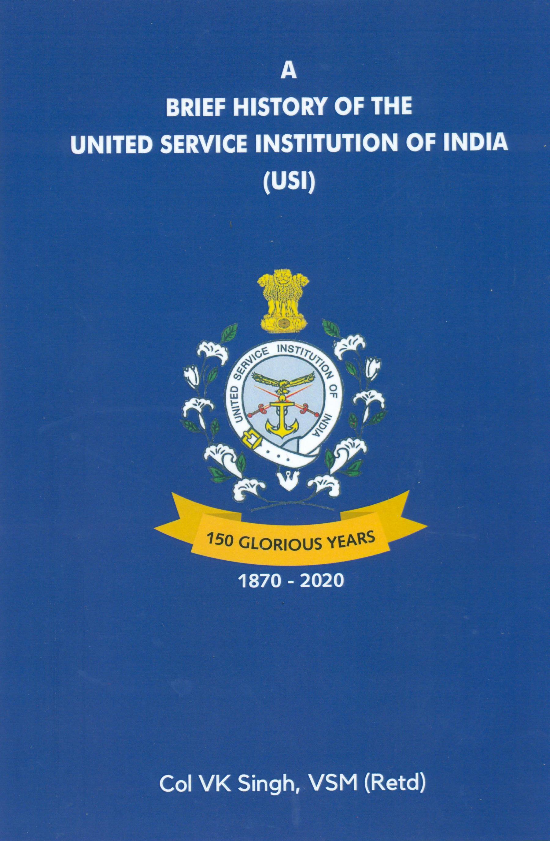  A Brief History of the United Service Institution of India (USI)