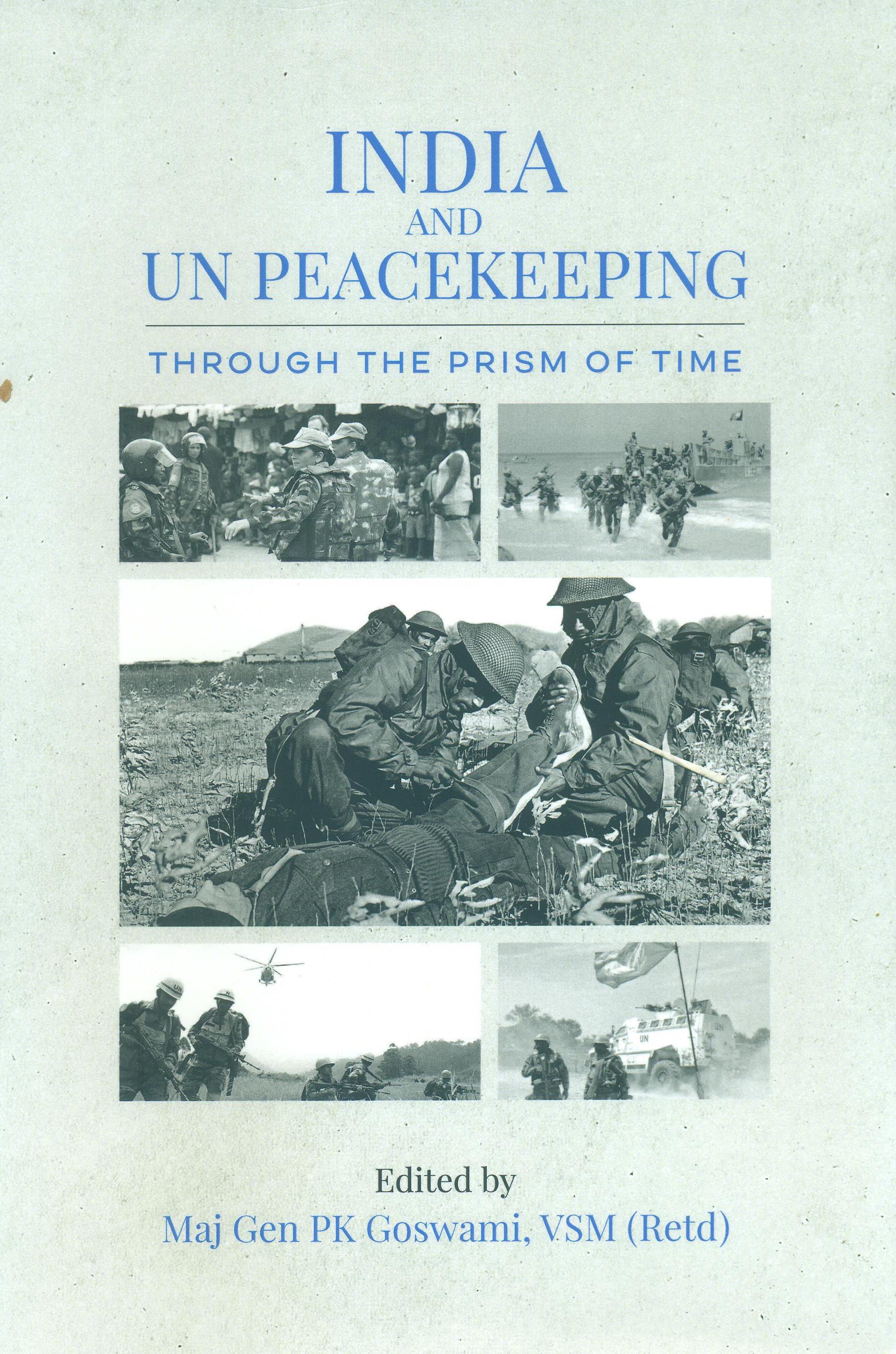 INDIA AND UN PEACEKEEPING : THROUGH THE PRISM OF TIME
