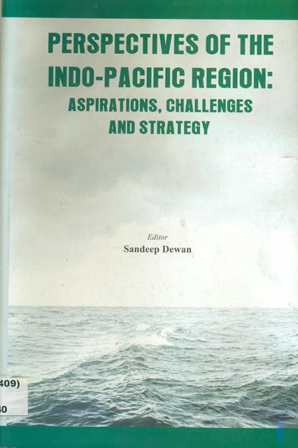 Perspectives of The Indo-Pacific Region : Aspirations, Challenges and Strategy


 