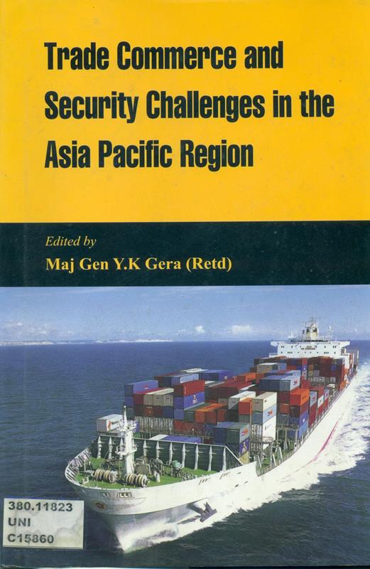 Trade Commerce and Security Challenges in the Asia Pacific Region. 
