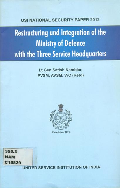 Restructuring and Integration of The Ministry of Defence with The Three Service Headquarters. 
