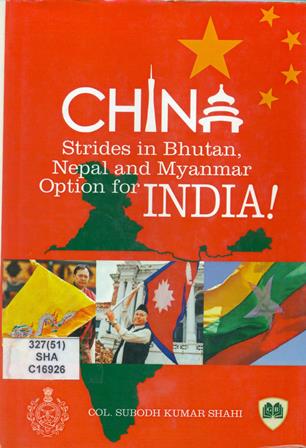 China Strides in Bhutan, Nepal and Myanmar -  Option for India





 