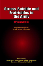 Stress Suicides and Fratricides in the Army 

