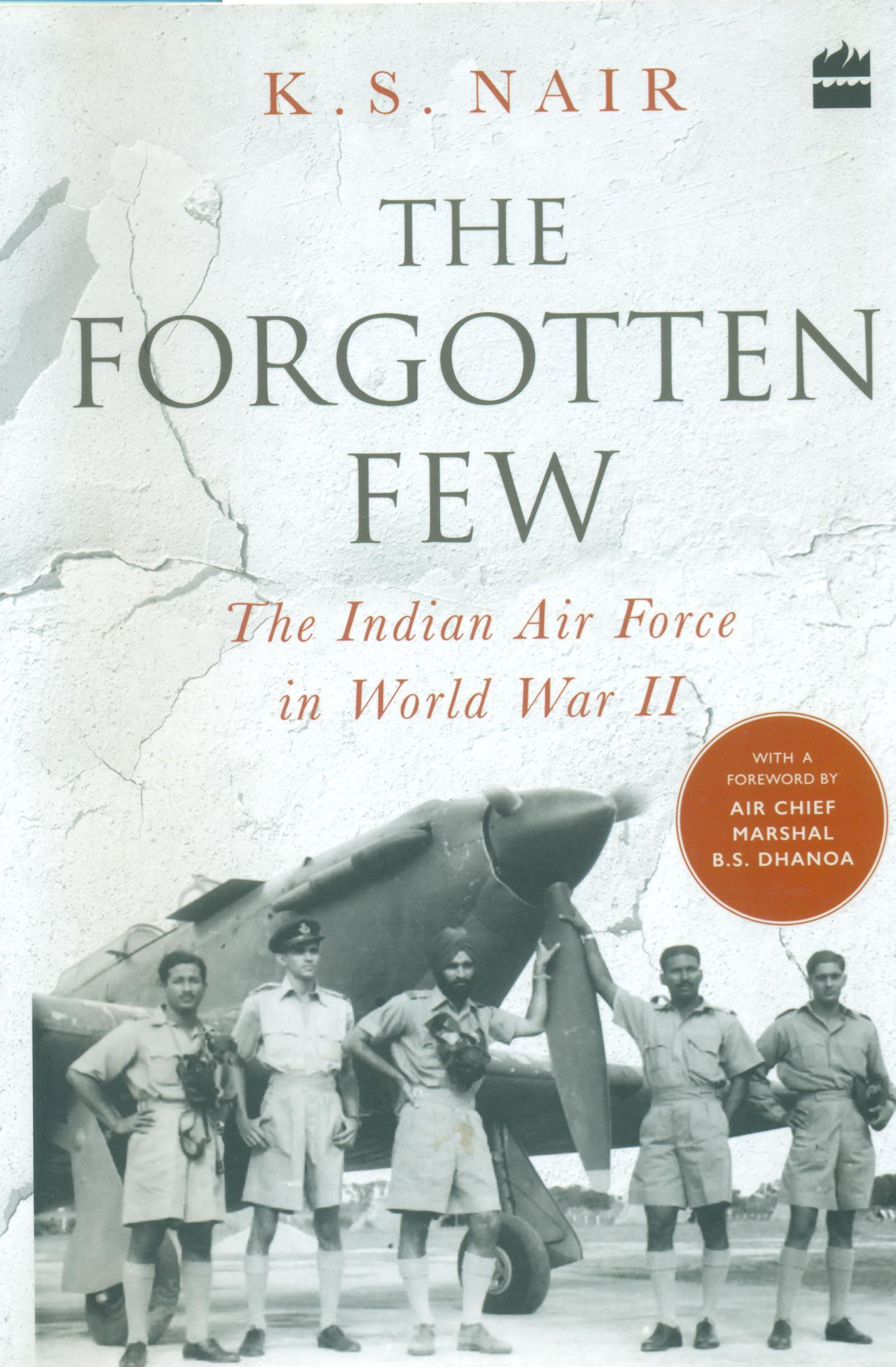THE FORGOTTEN FEW ? The Indian Air Force in World War II
 