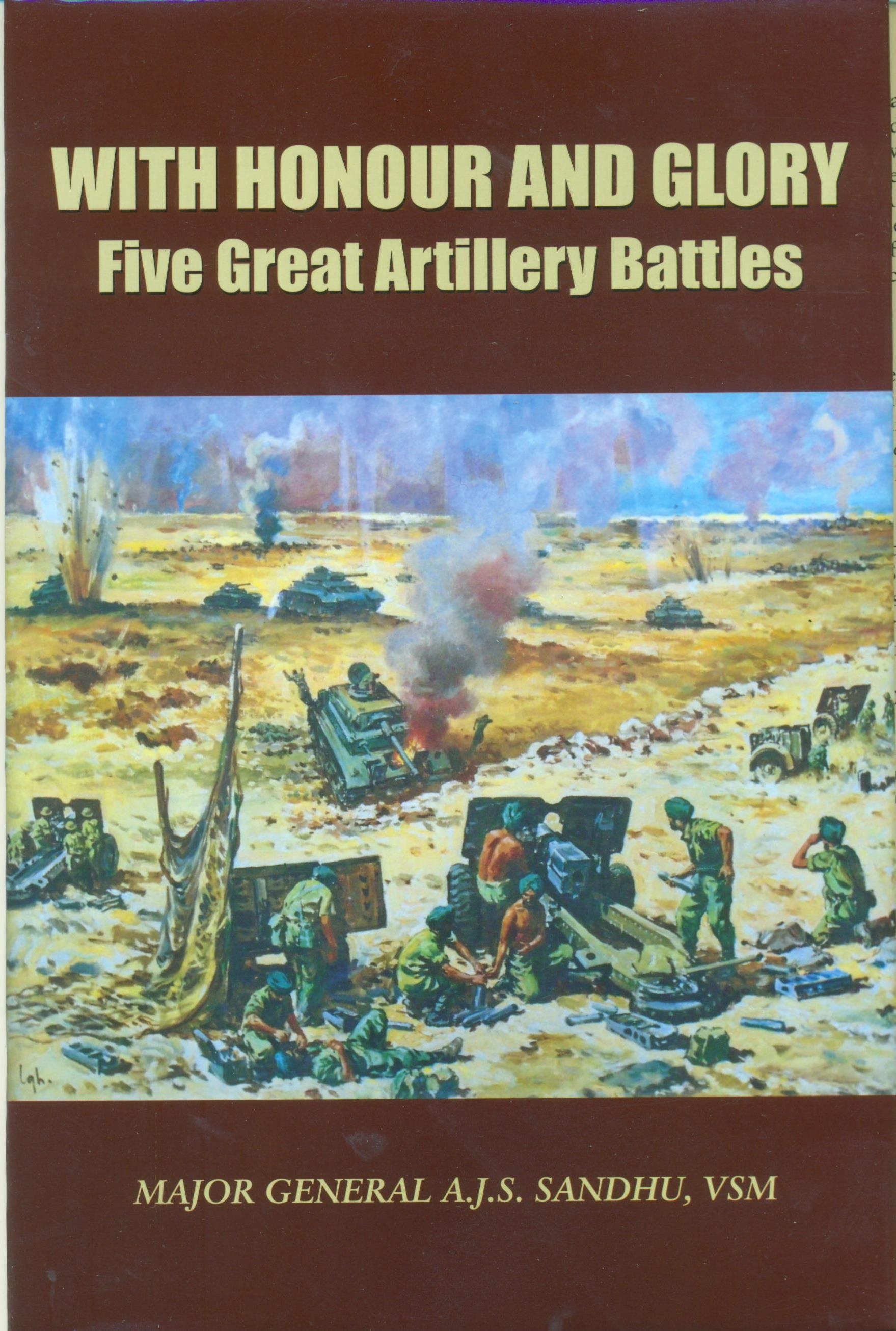 WITH HONOUR AND GLORY ? Five Great Artillery Battles