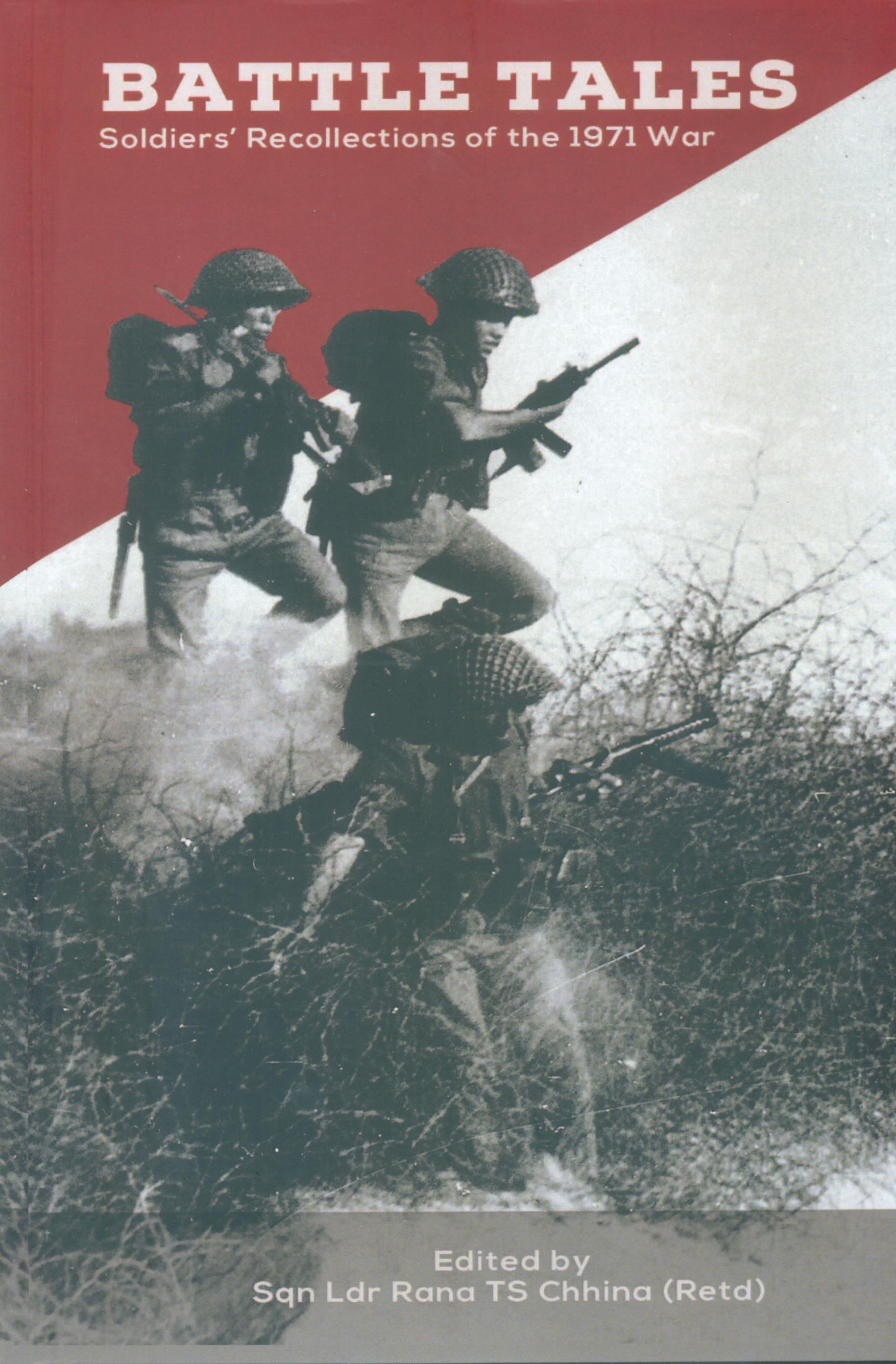 BATTLE TALES ? Soldiers? Recollections of the 1971 War