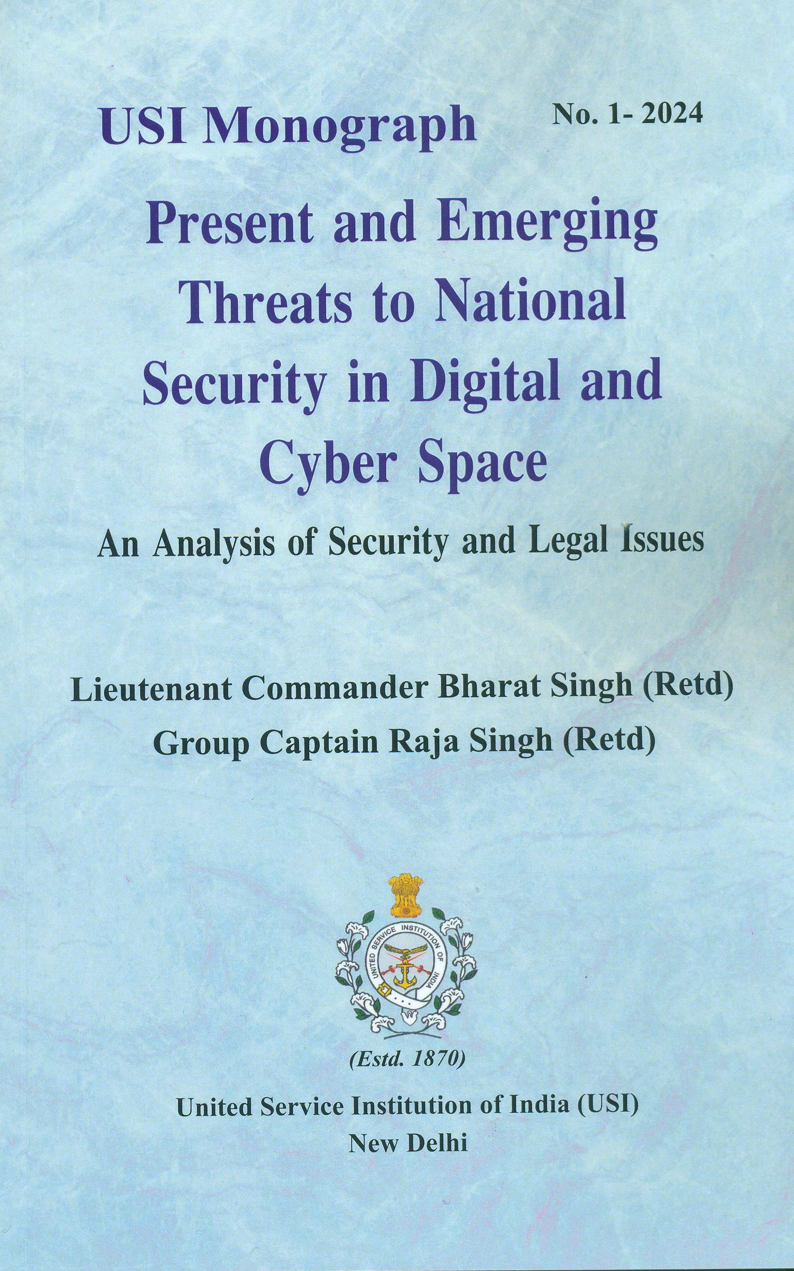 Present and Emerging Threats to National Security in Digital and Cyber Space An Analysis of Security and Legal Issues