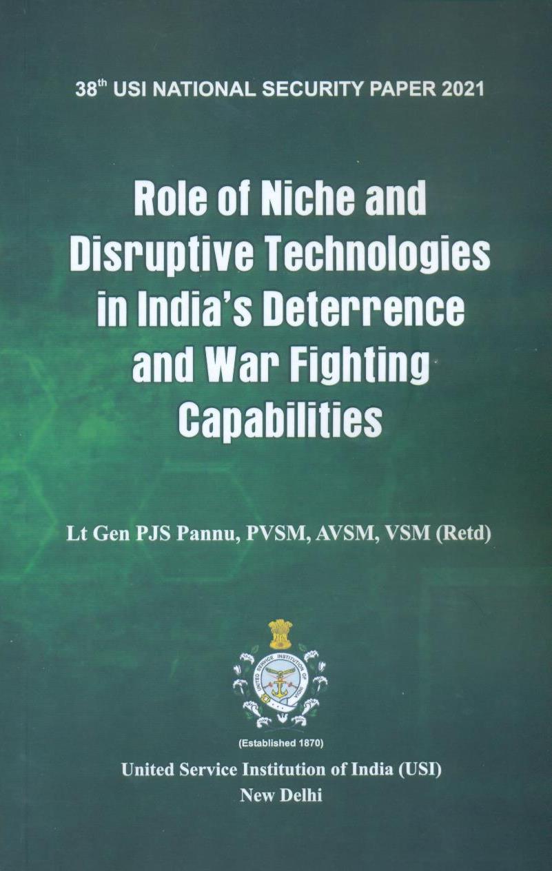 Role of Niche and Disruptive Technologies  in India?s Deterrence and War Fighting Capabilities