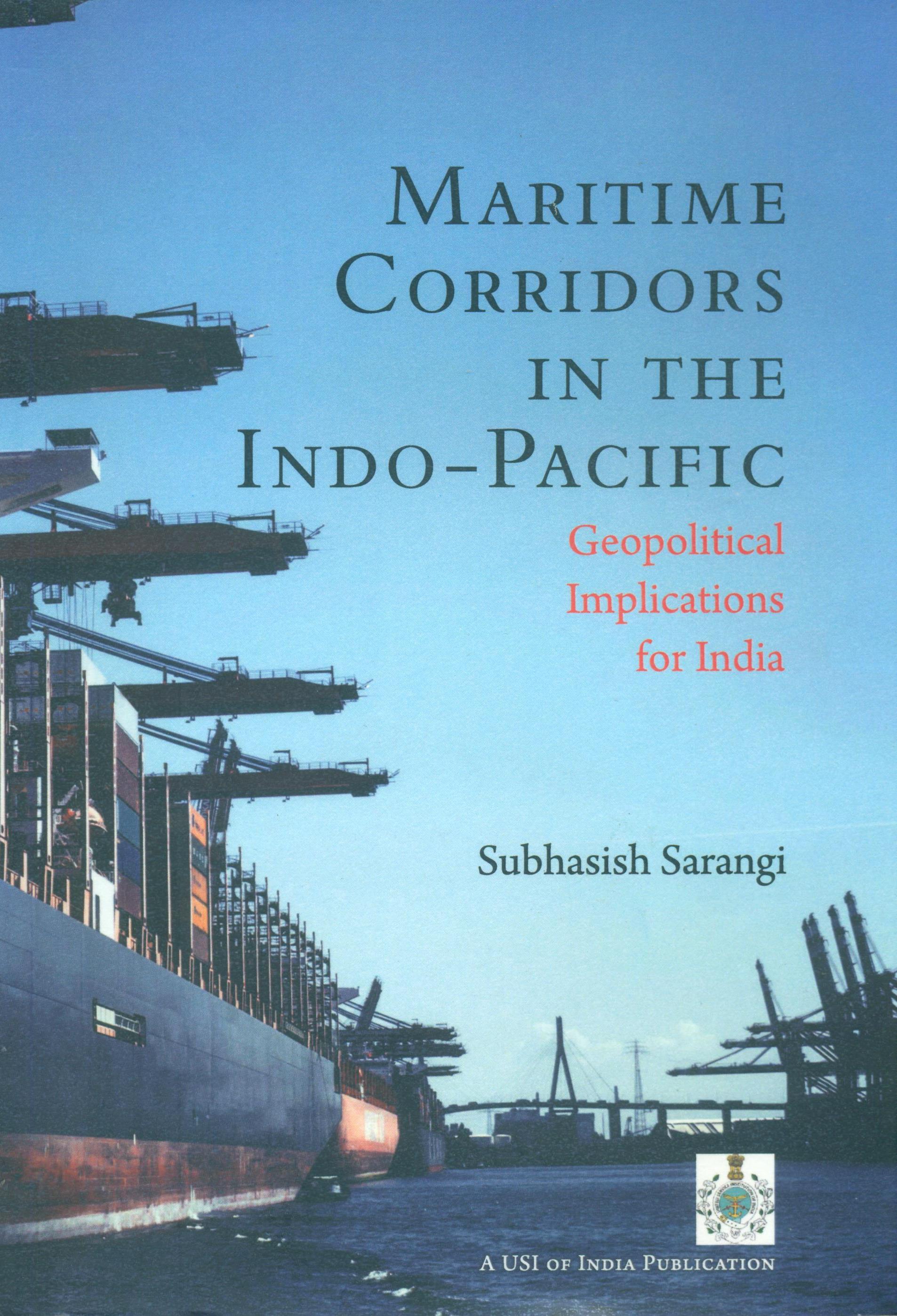 MARITIME CORRIDORS IN THE INDO-PACIFIC : Geopolitical Implications for India


