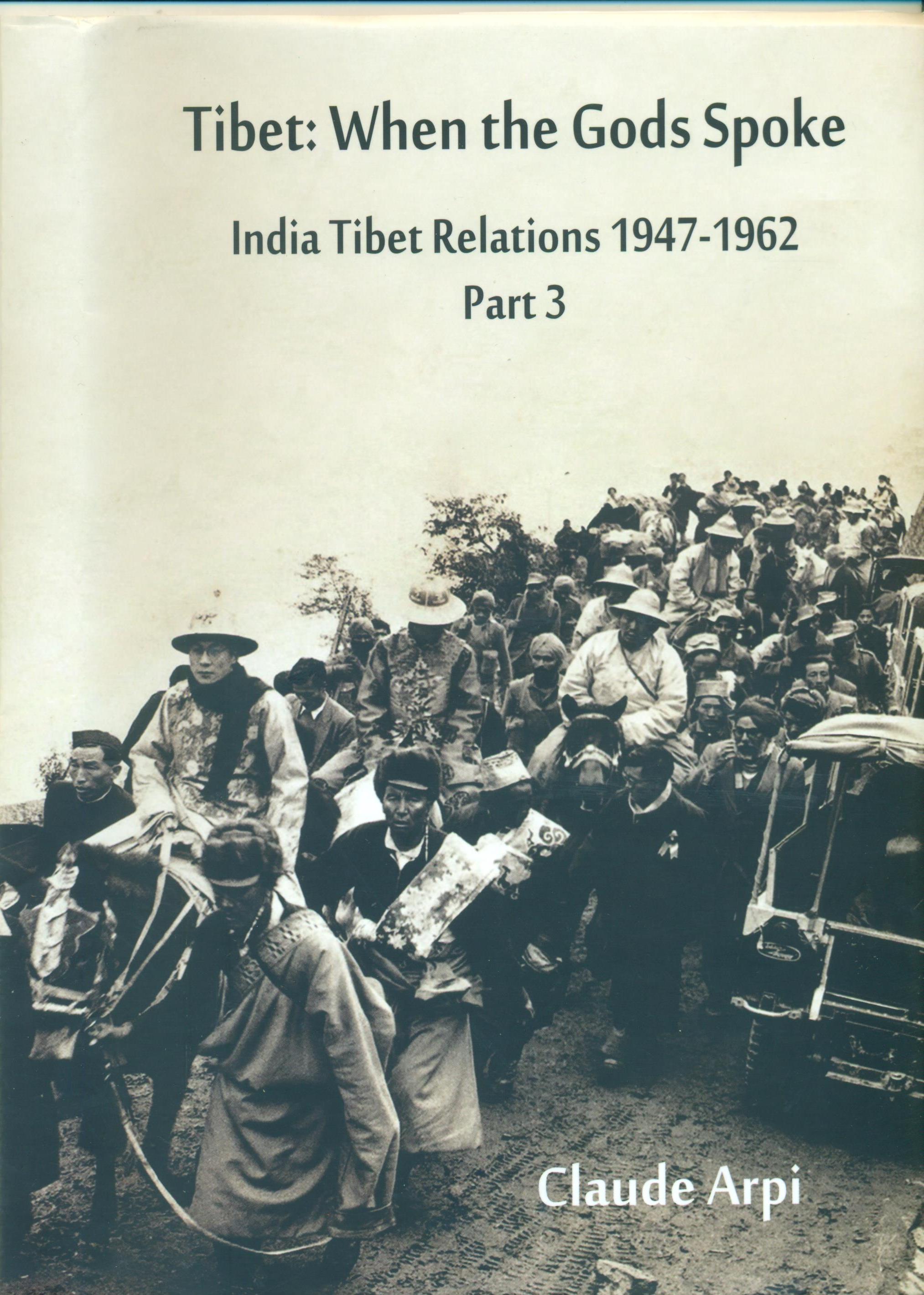 Tibet  : When the Gods Spoke - India Tibet Relations 1947-1962, Part -3

